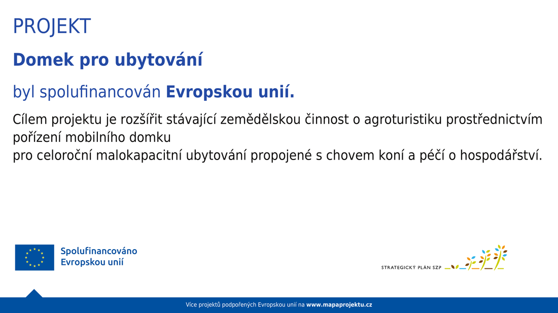 Projekt Domek pro ubytování byl spolufinancován Evropskou unií